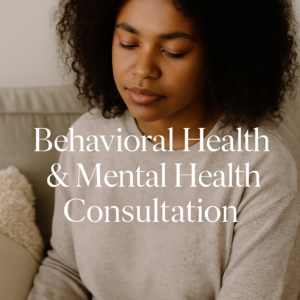 Behavioral Health & Mental Health Consultation